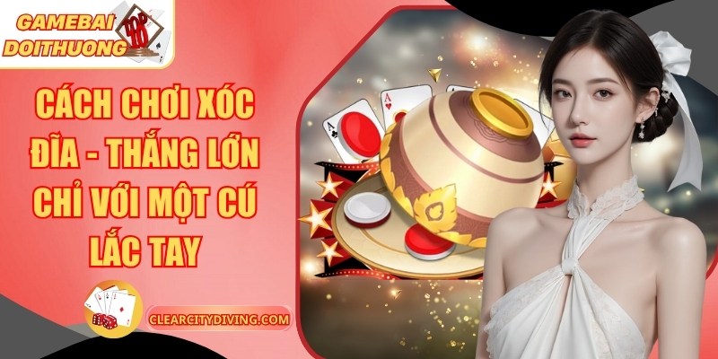 Cách Chơi Xóc Đĩa – Thắng Lớn Chỉ Với Một Cú Lắc Tay