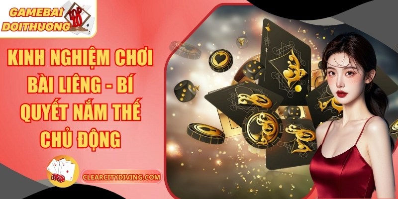 Kinh Nghiệm Chơi Bài Liêng – Bí Quyết Nắm Thế Chủ Động